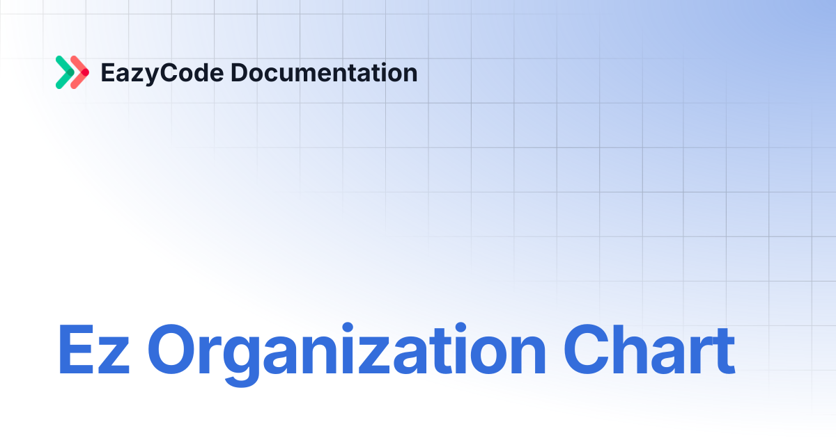 Ez Organization Chart | EazyCode Documentation