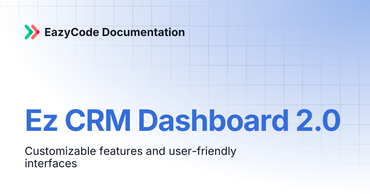 Ez CRM Dashboard 2.0 | EazyCode Documentation