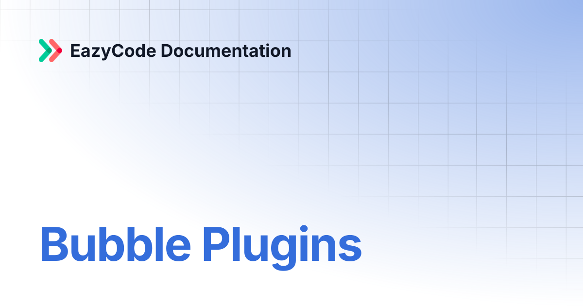 Bubble Plugins | EazyCode Documentation